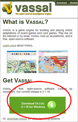 ◆ウォーゲーム日本史 ─ VASSALモジュール ─ VASSALについて ─ プレイ手順 ─ 2）VASSALのインストール ─ VASSAL公式ページ画面（○の場所からインストールができます）